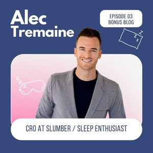 The Blissy Experience Podcast: A Deeper Dive With Alec Tremaine from Slumber