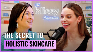 How to Improve Skin Health Naturally: Tips from Jenny McAteer | The Blissy Experience Ep. 9